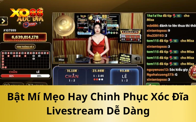 Bật Mí Mẹo Hay Chinh Phục Xóc Đĩa Livestream Dễ Dàng