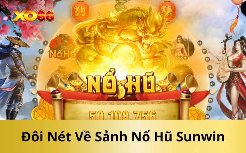 Đôi Nét Về Sảnh Nổ Hũ Sunwin