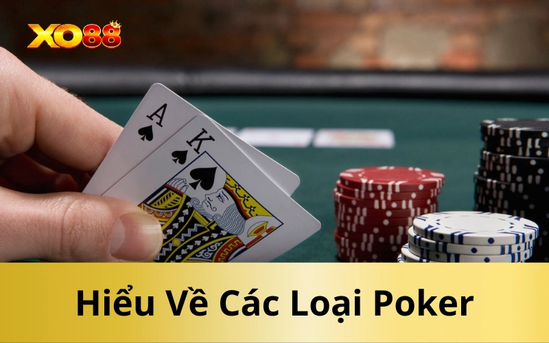 Hiểu Về Các Loại Poker