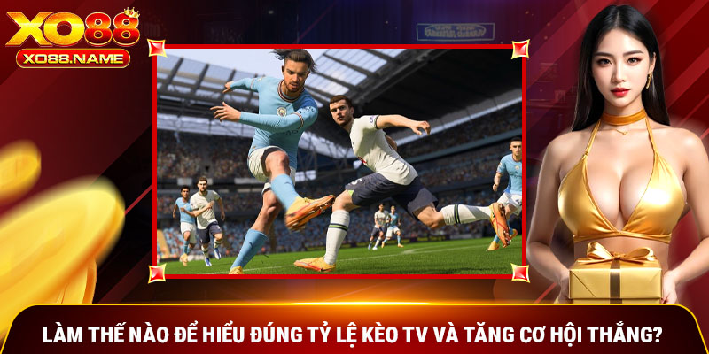 tỷ lệ kèo tv